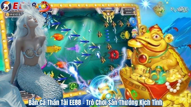 Bắn Cá Thần Tài EE88 – Trò Chơi Săn Thưởng Kịch Tính